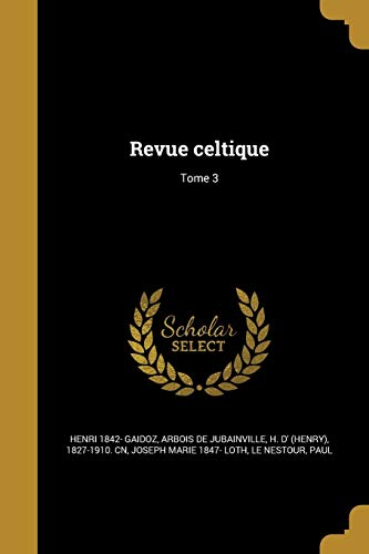 Revue celtique; Tome 3 (French Edition)