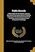 Public Records: A Description of the Contents, Objects, and Uses of the Various Works Printed by Authority of the Record Commission for the Advancement of Historical and Antiquarian Knowledge
