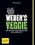 Weber's Veggie: Die besten Grillrezepte (GU Weber Grillen)