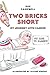Two Bricks Short by Sue Campbell