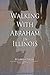 Walking With Abraham in Ill...