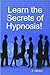 Learn the Secrets of Hypnosis by A. Alpheus