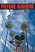 Picture Business by James Stratton