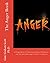 The Anger Book: A Compendium of Quotes and Illustrations About How Anger Can Help or Hurt You