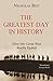 The Greatest Day in History: How the Great War really ended