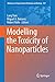 Modelling the Toxicity of Nanoparticles (Advances in Experimental Medicine and Biology, 947)