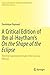 A Critical Edition of Ibn al-Haytham’s On the Shape of the Eclipse: The First Experimental Study of the Camera Obscura (Sources and Studies in the History of Mathematics and Physical Sciences)