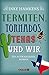 Termiten, Tornados, Texas und wir