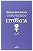 Guia Prático para a Liturgia