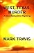 WEST, TEXAS, MURDER: A Dan ...