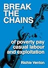 Break the Chains of poverty pay, casual labour, and exploitation