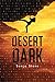 Desert Dark: A Desert Dark Novel