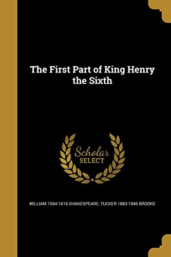 The First Part of King Henry the Sixth
