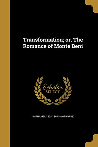 Transformation; or, The Romance of Monte Beni