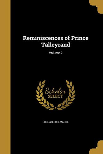 Reminiscences of Prince Talleyrand; Volume 2 (Paperback)