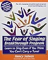 The Fear of Singing Breakthrough Program by Nancy Salwen The Fear of Singing Breakthrough Program by Nancy Salwen