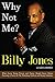 Why Not Me?: What Every You...