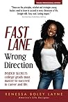 Fast Lane, Wrong Direction: Young Professional Edition: Insider Secrets College Grads Must Master to Succeed