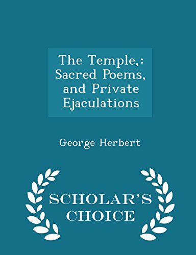 The Temple,: Sacred Poems, and Private Ejaculations