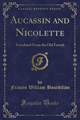 Aucassin and Nicolette: Translated from the Old French