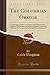 The Columbian Orator (Classic Reprint): Containing a Variety of Original and Selected Pieces, Together With Rules; Calculated to Improve Youth and Others in the Ornamental and Useful Art of Eloquence