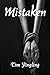 Mistaken