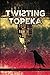 Twisting Topeka