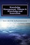 Knowledge Management-Volume 4: Knowledge and Innovation: Knowledge Management Series