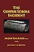 The Copper Scroll Incident by Tom Baird