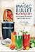 Magic Bullet NutriBullet Blender Smoothie Book: 101 Superfood Smoothie Recipes for Energy, Health and Weight Loss! (Magic Bullet NutriBullet Blender Mixer Cookbooks)