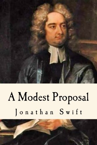 A Modest Proposal: A Juvenalian Satirical Essay