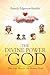 The Divine Power of God: How God Mended My Broken Heart