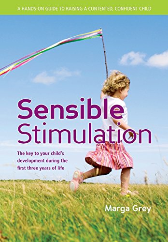 Sensible Stimulation: The Key to Your Child's Development During the First Three Years of Life (Paperback)