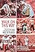 Walk-On This Way - The Ongoing Legacy of the Wisconsin Football Walk-On Tradition