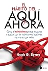 EL HÁBITO DEL AQUÍ AHORA (Spanish Edition) EL HÁBITO DEL AQUÍ AHORA (Spanish Edition)