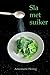 Sla met suiker by Annemarie Hering