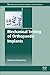 Mechanical Testing of Orthopaedic Implants (Woodhead Publishing Series in Biomaterials)