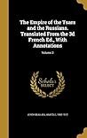 The Empire of the Tsars and the Russians. Translated From the 3d French Ed., With Annotations; Volume 3