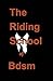 (BDSM) the riding school of...