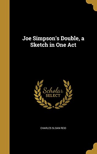 Joe Simpson's Double, a Sketch in One Act (Hardcover)