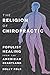 The Religion of Chiropractic: Populist Healing from the American Heartland