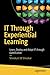 IT Through Experiential Learning: Learn, Deploy and Adopt IT through Gamification