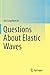 Questions About Elastic Waves by Jüri Engelbrecht