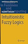 Intuitionistic Fuzzy Logics (Studies in Fuzziness and Soft Computing, 351)