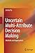 Uncertain Multi-Attribute Decision Making: Methods and Applications