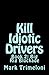 Kill Idiotic Drivers: Book ...