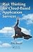 Risk Thinking for Cloud-Based Application Services