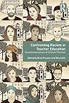 Confronting Racism in Teacher Education: Counternarratives of Critical Practice