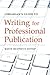 Librarian's Guide to Writing for Professional Publication