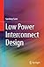 Low Power Interconnect Design (Lecture Notes in Electrical Engineering)